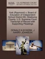 York (Raymond) v. Board of Education of Independent School District 89, Oklahoma County. U.S. Supreme Court Transcript of Record with Supporting Pleadings
