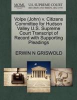 Volpe (John) v. Citizens Committee for Hudson Valley U.S. Supreme Court Transcript of Record with Supporting Pleadings