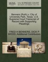 Benners (Ruth) v. City of University Park, Texas. U.S. Supreme Court Transcript of Record with Supporting Pleadings