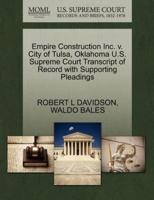 Empire Construction Inc. v. City of Tulsa, Oklahoma U.S. Supreme Court Transcript of Record with Supporting Pleadings