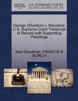 Owings (Sheldon) v. Maryland. U.S. Supreme Court Transcript of Record with Supporting Pleadings