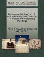 Budzanoski (Michael) v. U.S. U.S. Supreme Court Transcript of Record with Supporting Pleadings
