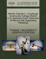 Weiner (Hyman) v. Cuyahoga Community College District U.S. Supreme Court Transcript of Record with Supporting Pleadings