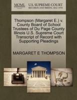 Thompson (Margaret E.) v. County Board of School Trustees of Du Page County Illinois U.S. Supreme Court Transcript of Record with Supporting Pleadings