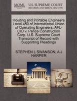 Hoisting and Portable Engineers Local 450 of International Union of Operating Engineers, AFL-CIO v. Pence Construction Corp. U.S. Supreme Court Transcript of Record with Supporting Pleadings