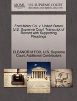 Ford Motor Co. v. United States U.S. Supreme Court Transcript of Record with Supporting Pleadings