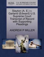 Slayton (A. E.) v. Garland (Edward) U.S. Supreme Court Transcript of Record with Supporting Pleadings