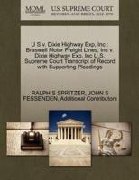 U S v. Dixie Highway Exp, Inc : Braswell Motor Freight Lines, Inc v. Dixie Highway Exp, Inc U.S. Supreme Court Transcript of Record with Supporting Pleadings