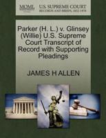 Parker (H. L.) v. Glinsey (Willie) U.S. Supreme Court Transcript of Record with Supporting Pleadings