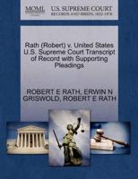 Rath (Robert) v. United States U.S. Supreme Court Transcript of Record with Supporting Pleadings