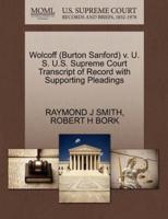 Wolcoff (Burton Sanford) v. U. S. U.S. Supreme Court Transcript of Record with Supporting Pleadings