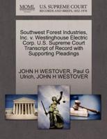 Southwest Forest Industries, Inc. v. Westinghouse Electric Corp. U.S. Supreme Court Transcript of Record with Supporting Pleadings