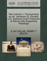 Tate (James) v. Pennsylvania ex rel. Jamieson (D. Donald) U.S. Supreme Court Transcript of Record with Supporting Pleadings