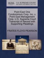 Point East One Condominium Corp. Inc. v. Point East Management Corp. U.S. Supreme Court Transcript of Record with Supporting Pleadings