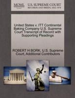 United States v. ITT Continental Baking Company U.S. Supreme Court Transcript of Record with Supporting Pleadings