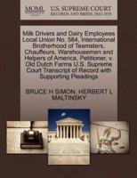 Milk Drivers and Dairy Employees Local Union No. 584, International Brotherhood of Teamsters, Chauffeurs, Warehousemen and Helpers of America, Petitioner, v. Old Dutch Farms U.S. Supreme Court Transcript of Record with Supporting Pleadings