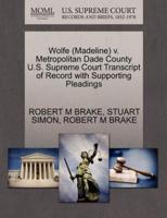 Wolfe (Madeline) v. Metropolitan Dade County U.S. Supreme Court Transcript of Record with Supporting Pleadings