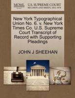 New York Typographical Union No. 6. v. New York Times Co. U.S. Supreme Court Transcript of Record with Supporting Pleadings