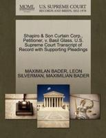 Shapiro & Son Curtain Corp., Petitioner, v. Basil Glass. U.S. Supreme Court Transcript of Record with Supporting Pleadings