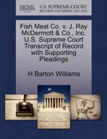 Fish Meal Co. v. J. Ray McDermott & Co., Inc. U.S. Supreme Court Transcript of Record with Supporting Pleadings
