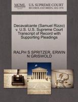 Decavalcante (Samuel Rizzo) v. U.S. U.S. Supreme Court Transcript of Record with Supporting Pleadings
