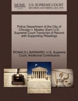 Police Department of the City of Chicago v. Mosley (Earl) U.S. Supreme Court Transcript of Record with Supporting Pleadings