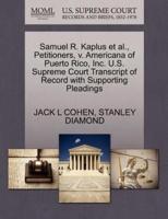 Samuel R. Kaplus et al., Petitioners, v. Americana of Puerto Rico, Inc. U.S. Supreme Court Transcript of Record with Supporting Pleadings