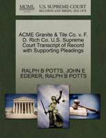 ACME Granite & Tile Co. v. F. D. Rich Co. U.S. Supreme Court Transcript of Record with Supporting Pleadings