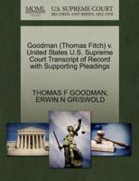 Goodman (Thomas Fitch) v. United States U.S. Supreme Court Transcript of Record with Supporting Pleadings