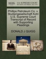 Phillips Petroleum Co. v. Studiengesellschaft Kohl U.S. Supreme Court Transcript of Record with Supporting Pleadings