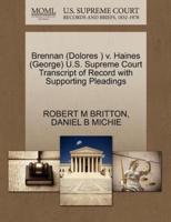 Brennan (Dolores ) v. Haines (George) U.S. Supreme Court Transcript of Record with Supporting Pleadings