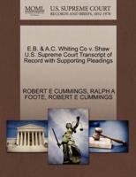 E.B. & A.C. Whiting Co v. Shaw U.S. Supreme Court Transcript of Record with Supporting Pleadings