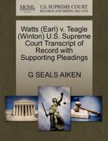 Watts (Earl) v. Teagle (Winton) U.S. Supreme Court Transcript of Record with Supporting Pleadings