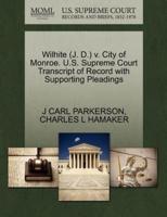 Wilhite (J. D.) v. City of Monroe. U.S. Supreme Court Transcript of Record with Supporting Pleadings