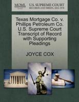 Texas Mortgage Co. v. Phillips Petroleum Co. U.S. Supreme Court Transcript of Record with Supporting Pleadings