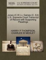 Jones (C.W.) v. Gaines (C. Ed) U.S. Supreme Court Transcript of Record with Supporting Pleadings