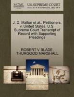 J. D. Mallon et al., Petitioners, v. United States. U.S. Supreme Court Transcript of Record with Supporting Pleadings