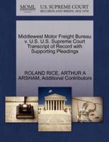 Middlewest Motor Freight Bureau v. U.S. U.S. Supreme Court Transcript of Record with Supporting Pleadings