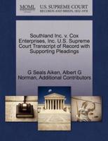 Southland Inc. v. Cox Enterprises, Inc. U.S. Supreme Court Transcript of Record with Supporting Pleadings