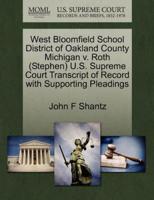 West Bloomfield School District of Oakland County Michigan v. Roth (Stephen) U.S. Supreme Court Transcript of Record with Supporting Pleadings