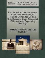 Pan American Life Insurance Company, Petitioner, v. Rolando Menendez Botana. U.S. Supreme Court Transcript of Record with Supporting Pleadings