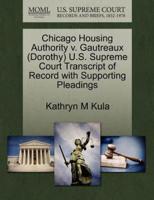 Chicago Housing Authority v. Gautreaux (Dorothy) U.S. Supreme Court Transcript of Record with Supporting Pleadings