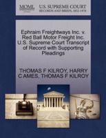 Ephraim Freightways Inc. v. Red Ball Motor Freight Inc. U.S. Supreme Court Transcript of Record with Supporting Pleadings