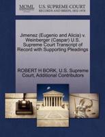 Jimenez (Eugenio and Alicia) v. Weinberger (Caspar) U.S. Supreme Court Transcript of Record with Supporting Pleadings