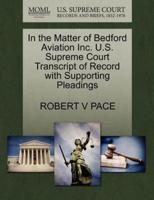 In the Matter of Bedford Aviation Inc. U.S. Supreme Court Transcript of Record with Supporting Pleadings