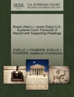 Breed (Allen) v. Jones (Gary) U.S. Supreme Court Transcript of Record with Supporting Pleadings