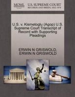 U.S. v. Kismetoglu (Agop) U.S. Supreme Court Transcript of Record with Supporting Pleadings