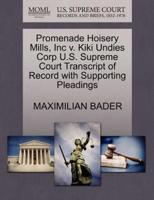 Promenade Hoisery Mills, Inc v. Kiki Undies Corp U.S. Supreme Court Transcript of Record with Supporting Pleadings