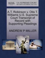 A.T. Robinson v. Otis T. Williams U.S. Supreme Court Transcript of Record with Supporting Pleadings