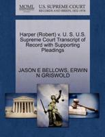 Harper (Robert) v. U. S. U.S. Supreme Court Transcript of Record with Supporting Pleadings
